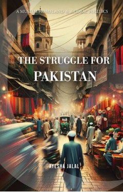 The Struggle for Pakistan
